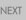 NEXT
